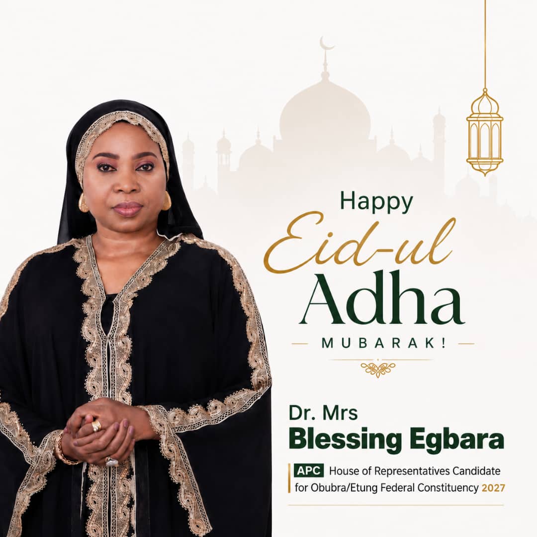 Dr. Blessing Egbara Felicitates Muslim Faithful on Eid-el-Kabir, Calls for Unity and Peace